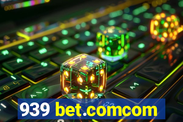 939 bet.comcom